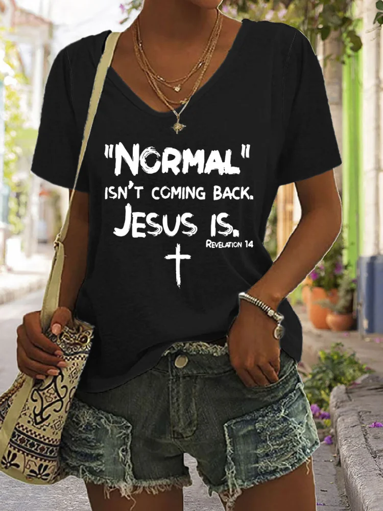 Normal Isn't Coming Back Jesus Is Print V Neck T Shirt