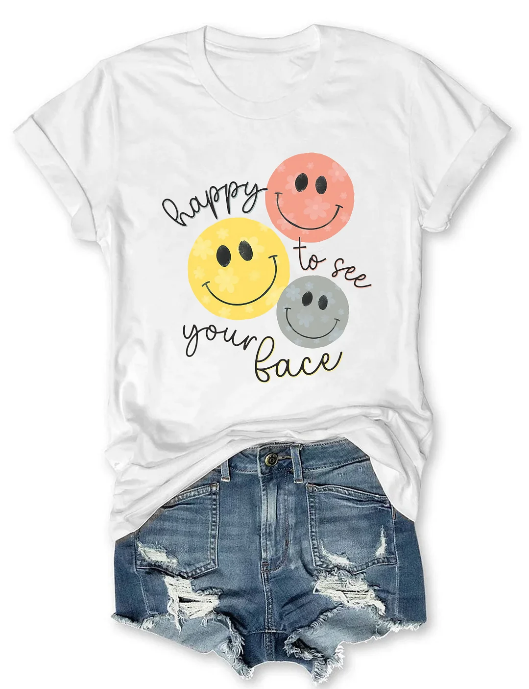 Happy To See Your Face T-shirt