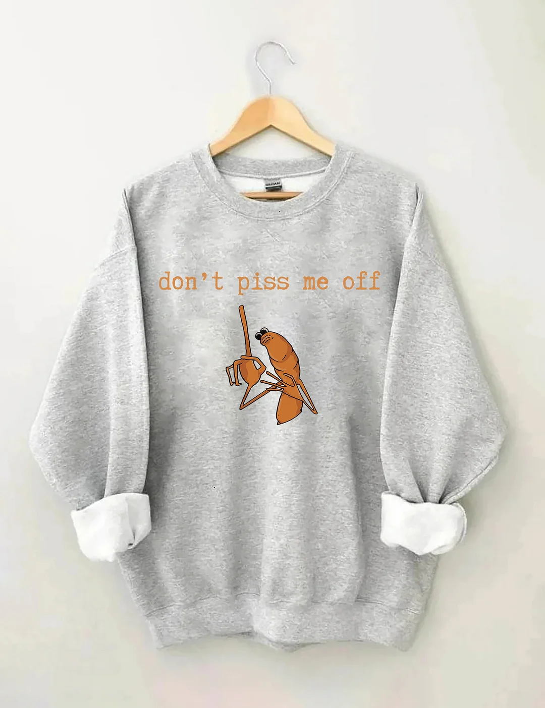 Don't Piss Me Off Sweatshirt