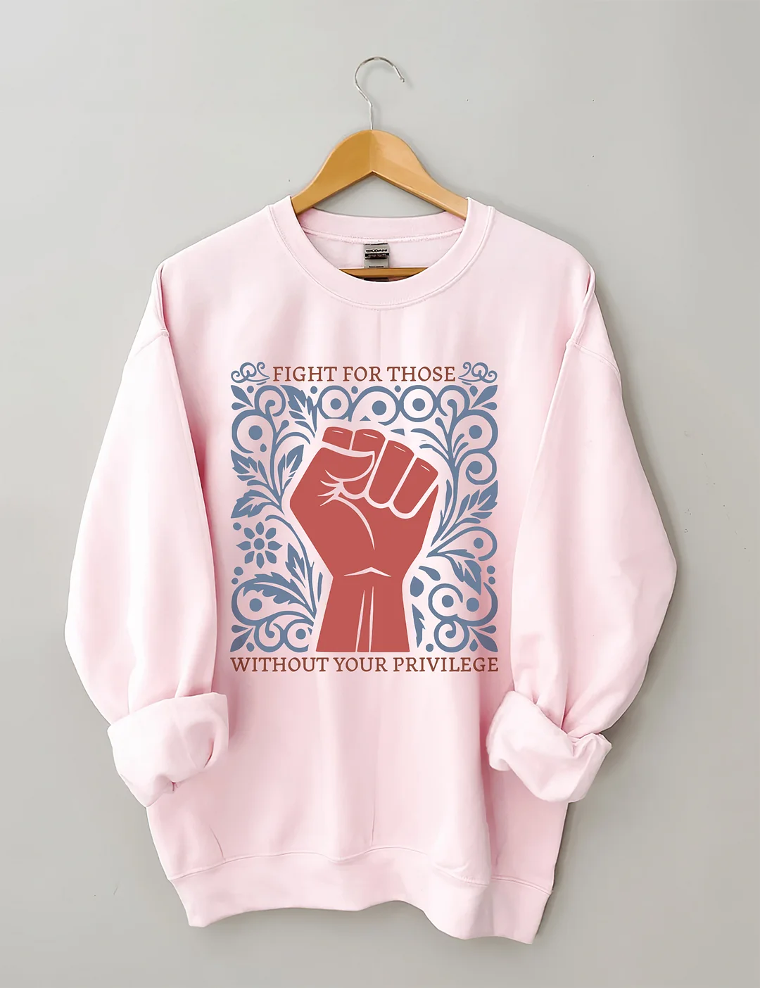 Fight For Those Without Your Privilege Sweatshirt