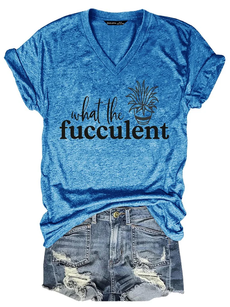 Bestdealfriday What The Fucculent Shift V Neck Casual Woman Tee
