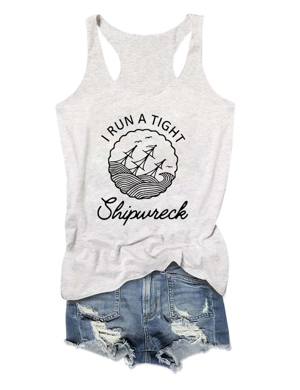 I Run A Tight Shipwreck Mama Tank