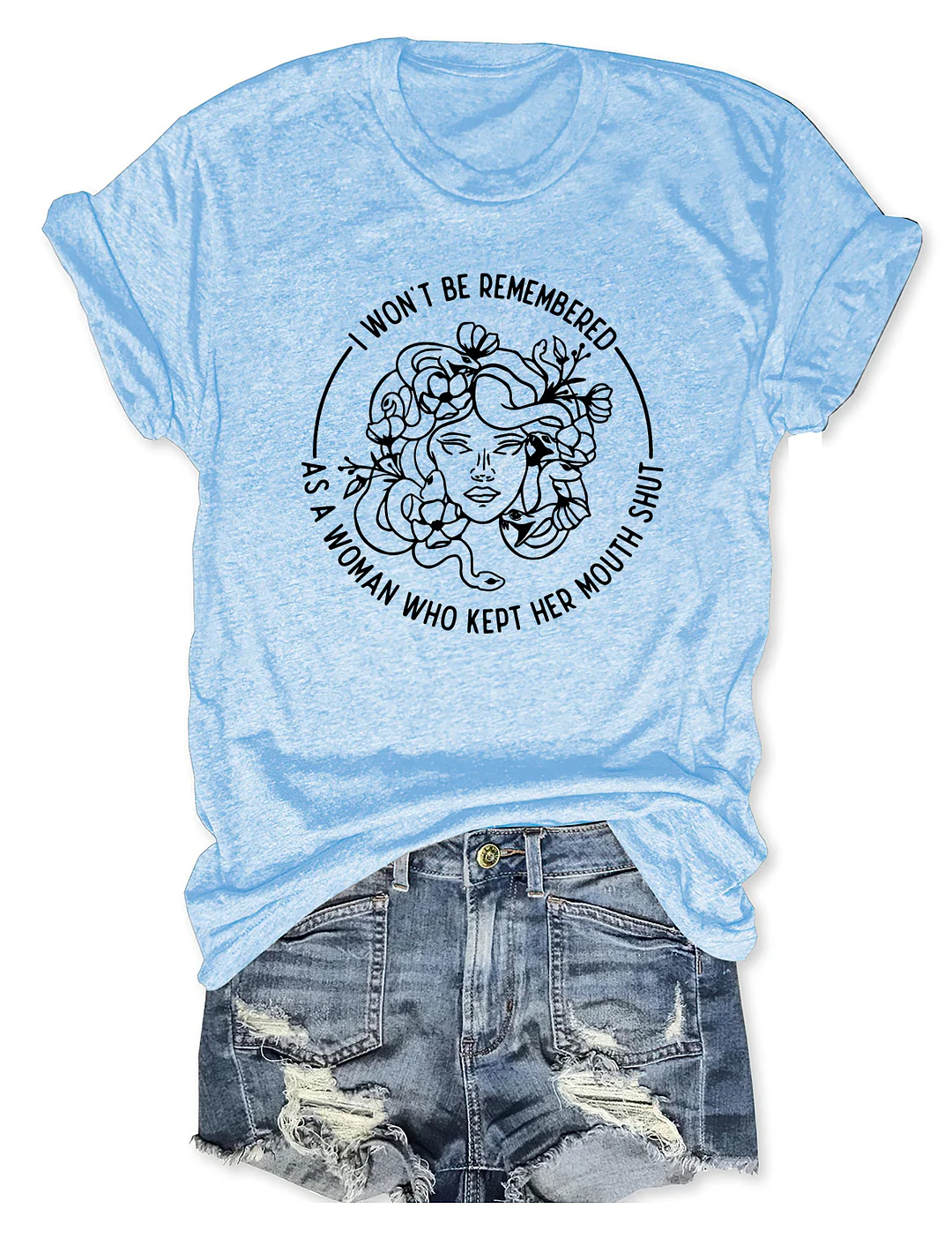 I Won't Be Remembered As A Woman Who Kept My Mouth Shut T-shirt