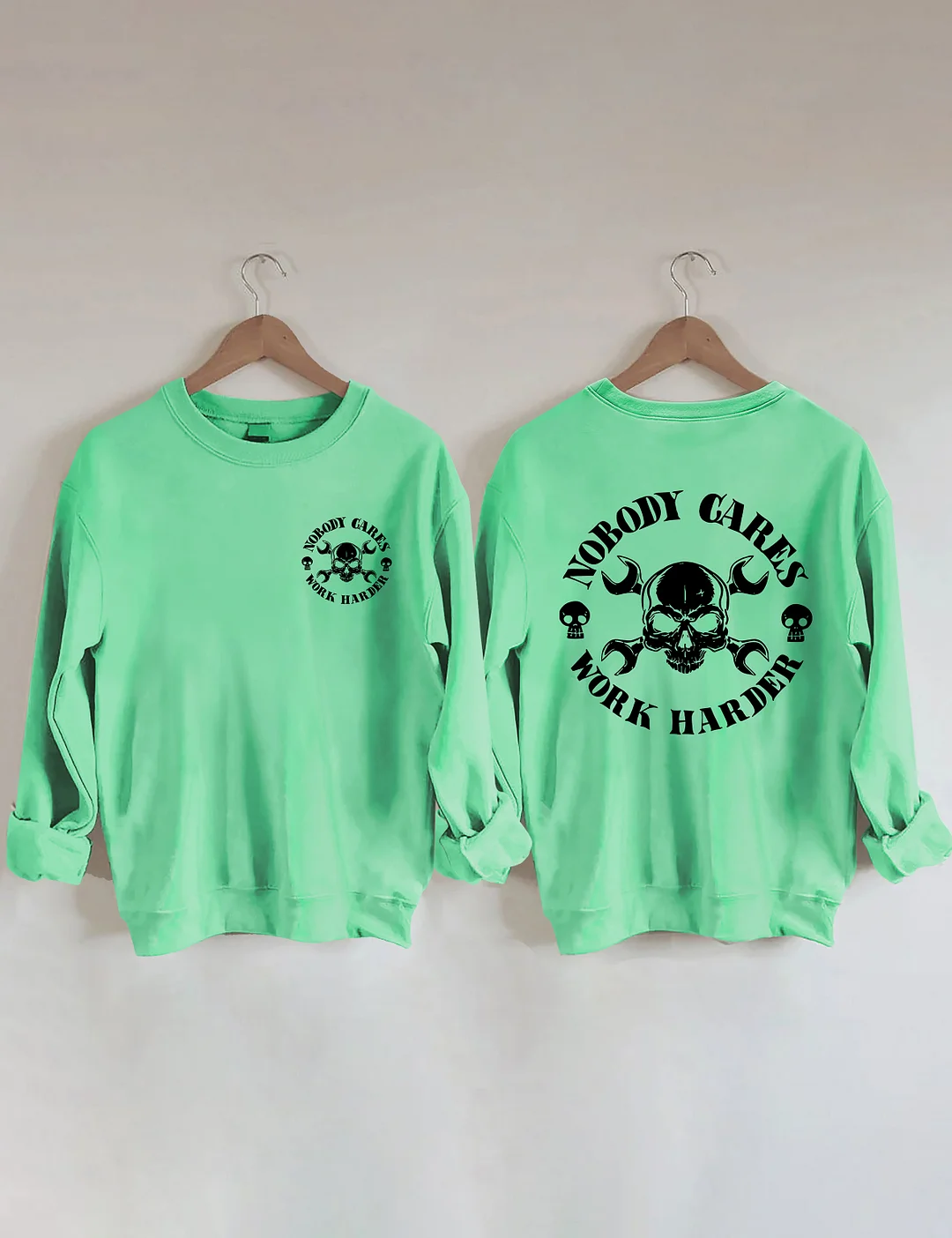 Nobody Cares Work Harder Sweatshirt