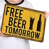 Free Beer Tomorrow - Vintage Metal Signs - 20*30cm/30*40cm - Warning