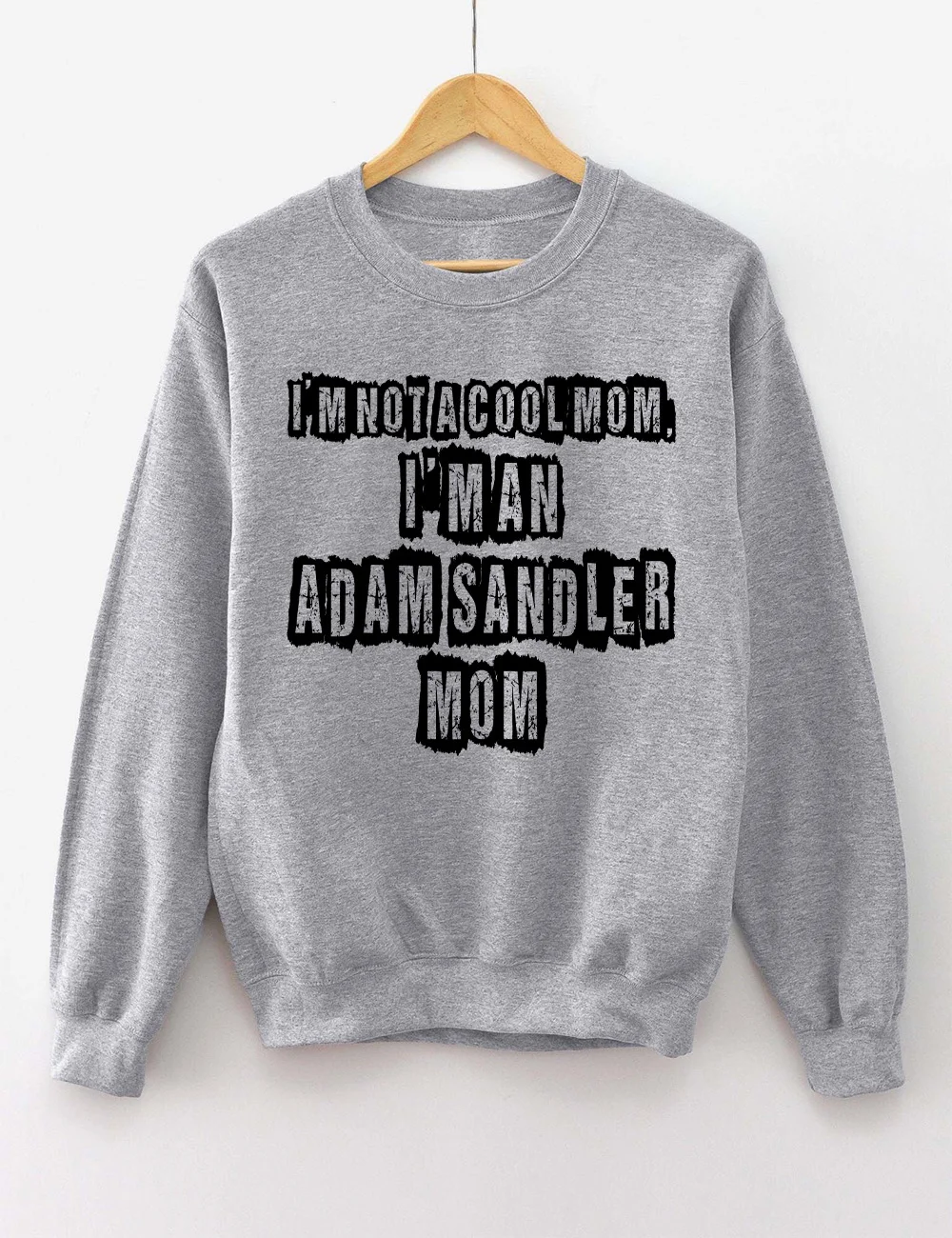 I'm Not A Cool Mom Sweatshirt
