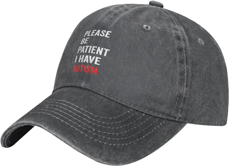 Please Be Patient I Have Autism Hat Funny Dad Hat for Men Women Baseball Caps