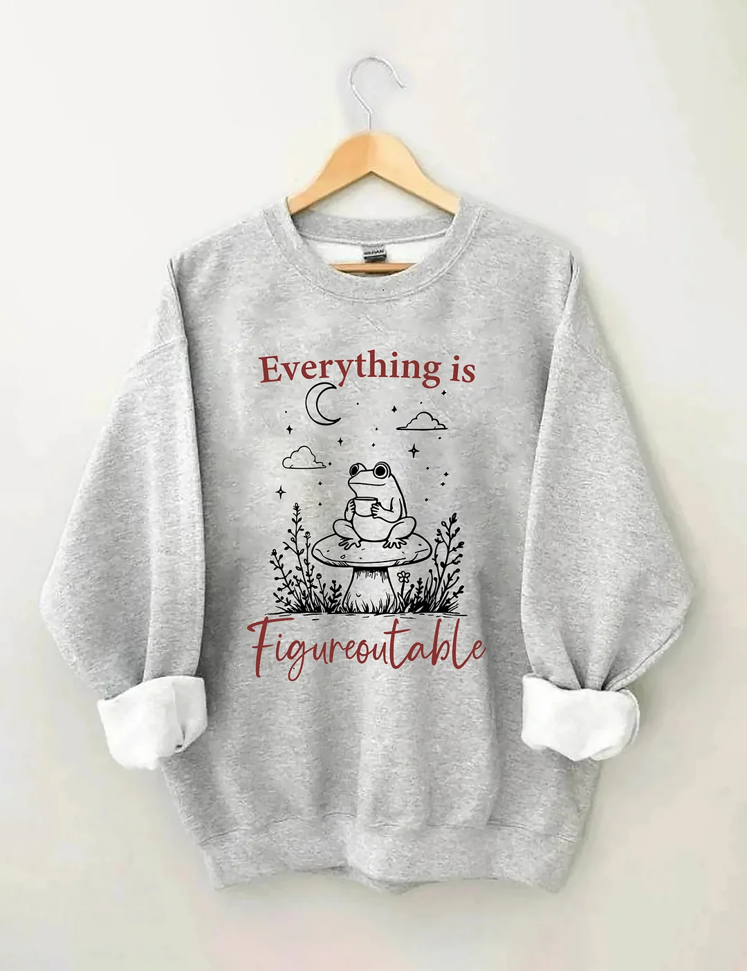 Everything is Figureoutable Sweatshirt