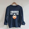 I Married Into This Chicago Bears Sweatshirt