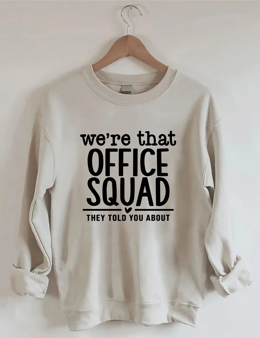 We're That Office Squad They Told You About Sweatshirt