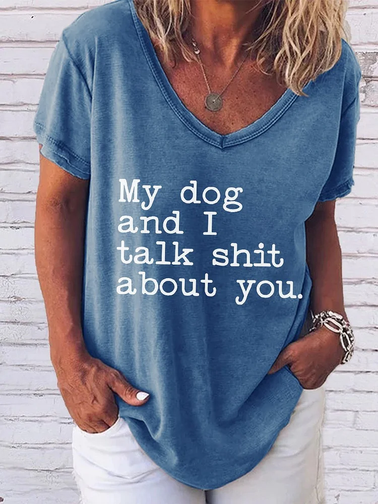 Bestdealfriday My Dog And I Talk Shit About You Women's Tee