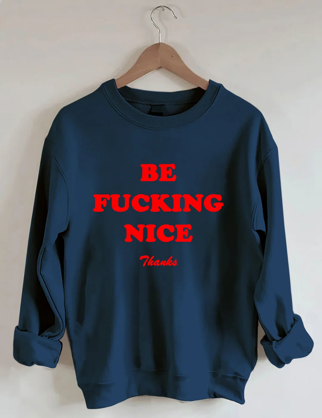 Be Nice Sweatshirt