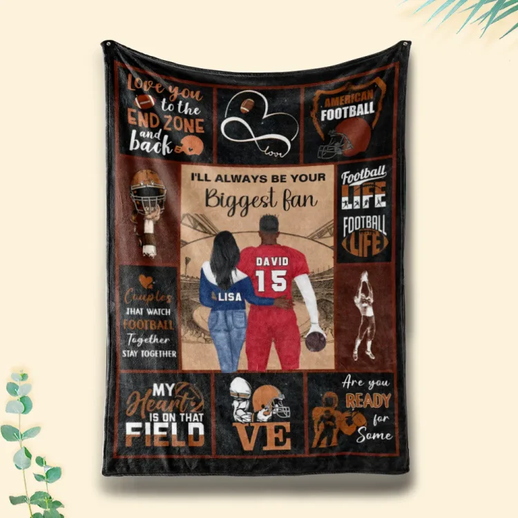 I'll Always Be Your Biggest Fan Personalized Football Couple Blanket, Personalized Gift For Football Fans