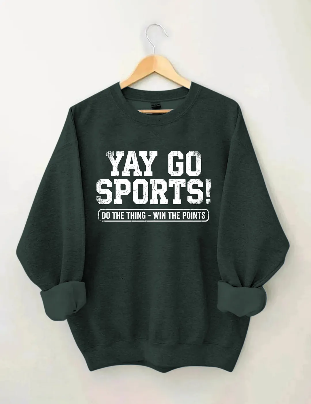 Yay Go Sports Do The Thing Win The Points Sweatshirt