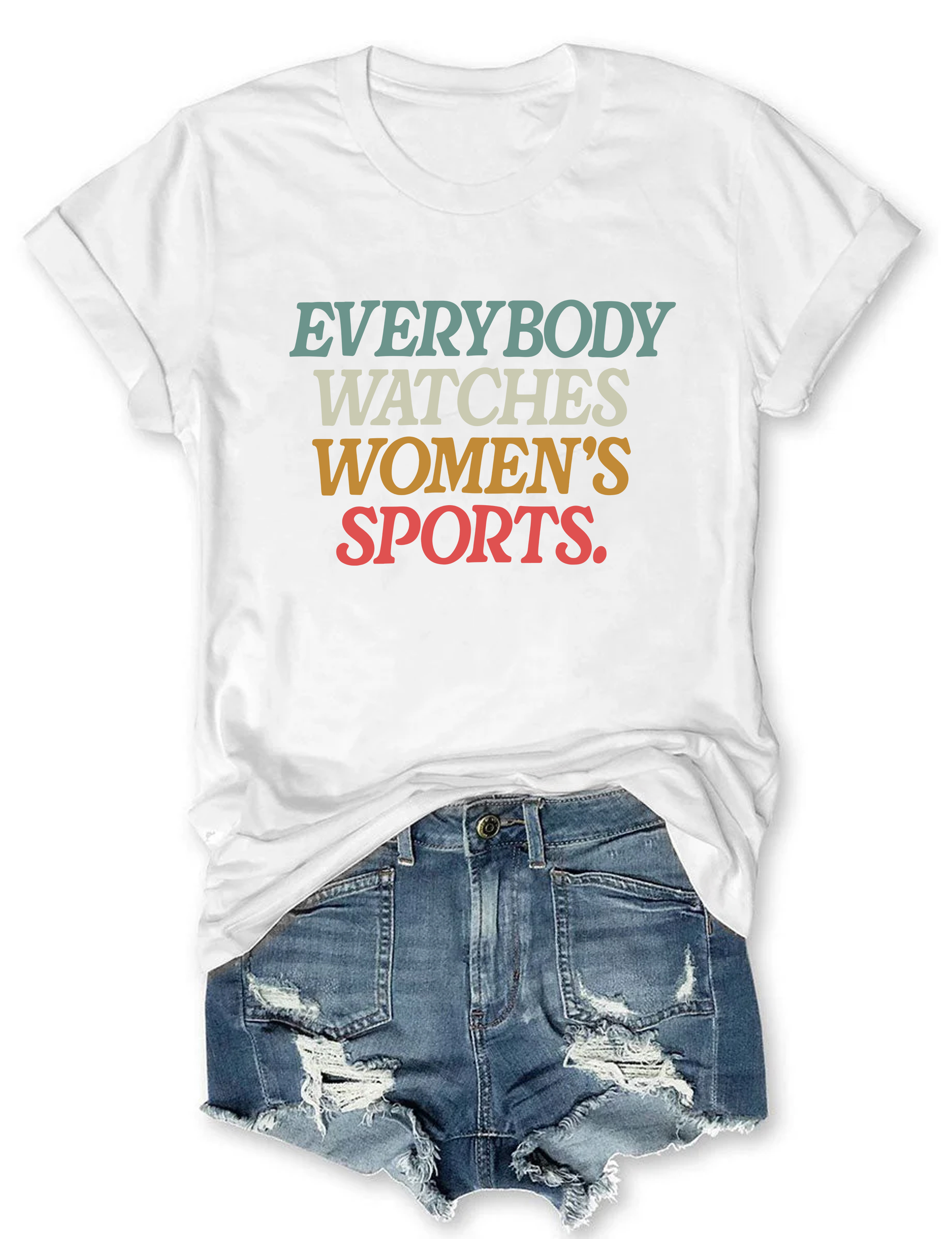 Everybody Watches Women's Sports T-Shirt