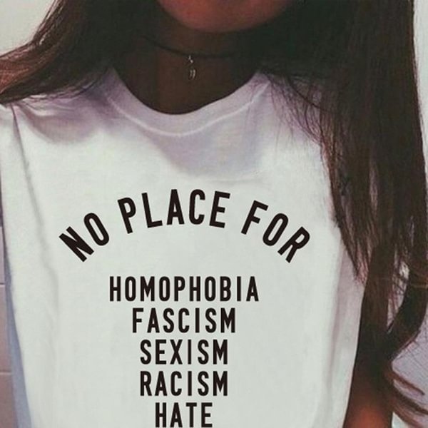 No Place For Homophobia Facism Sexism Racism Hate T-Shirt Brand Clothing Unisex Tshirt - Shop Trendy Women's Clothing | LoverChic