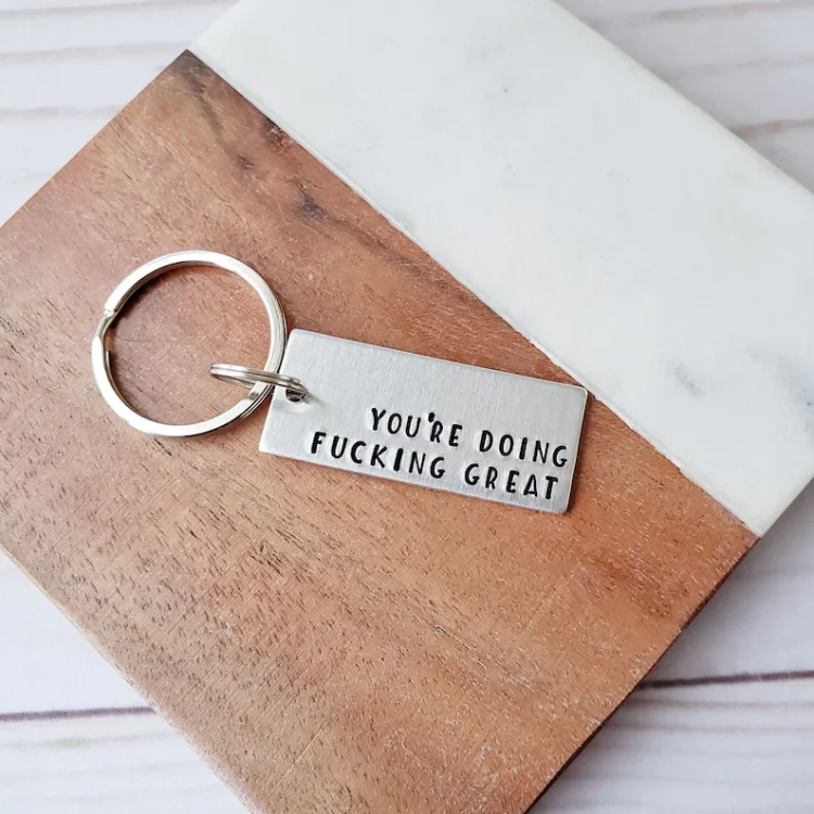 You're Doing Great Keychain Funny Encouragement Gift