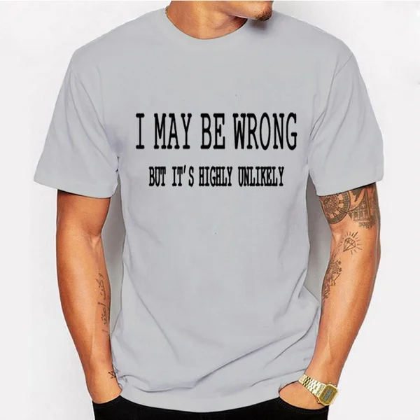 New Fashion Men's Short Sleeve T-Shirt I May Be Wrong Funny Sayings Slogan Printed T-shirts Tops
