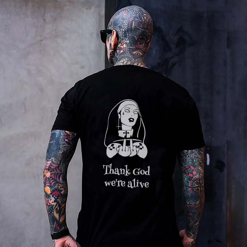 THANK GOD WE'RE ALIVE Graphic Print T-shirt