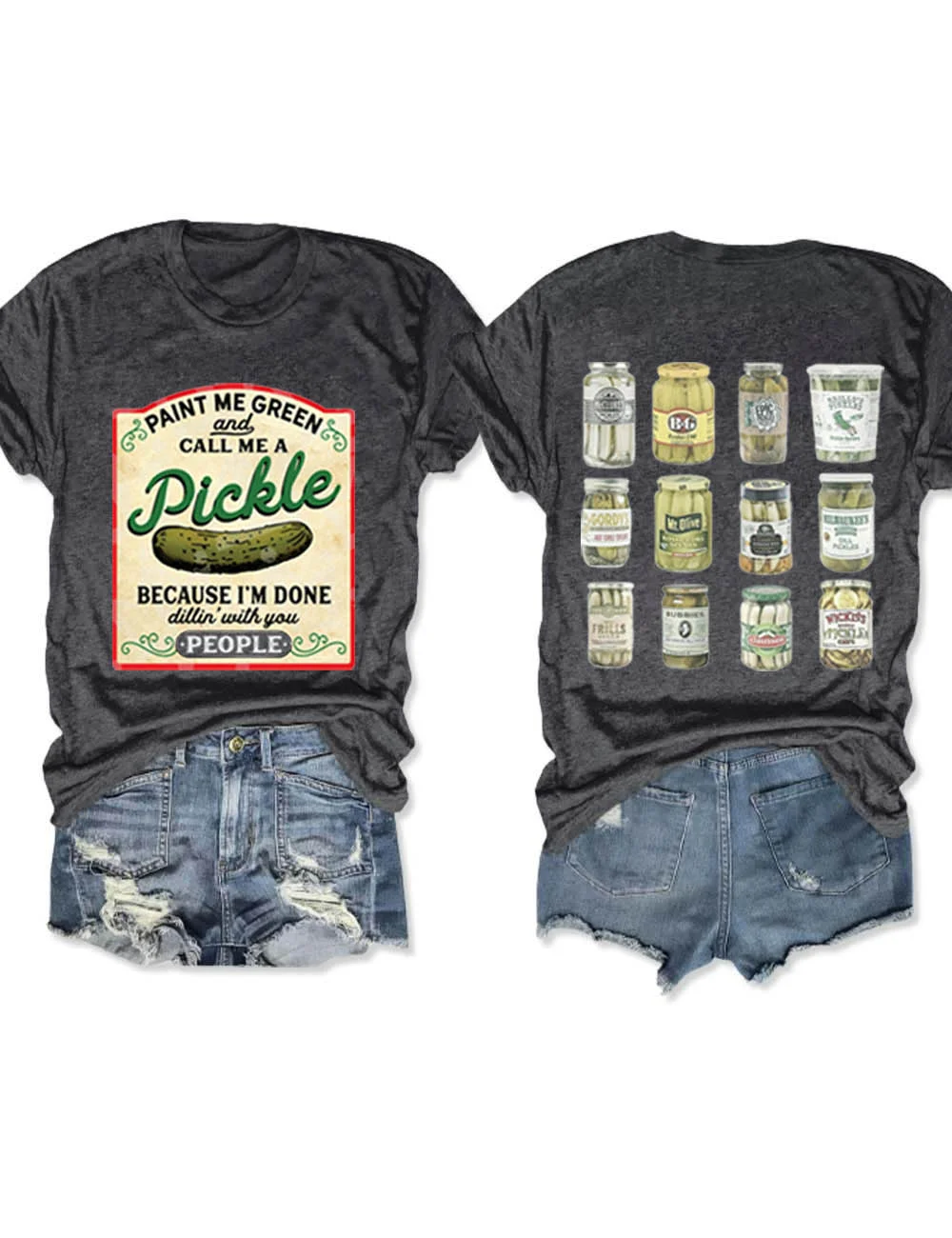 Paint Me Green and Call me a Pickle Because I'm Done Dillin T-Shirt