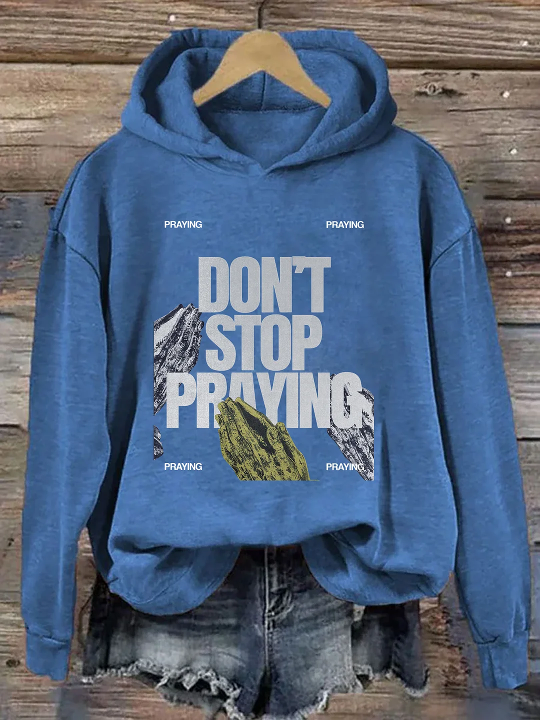 Don't Stop Praying Hoodie
