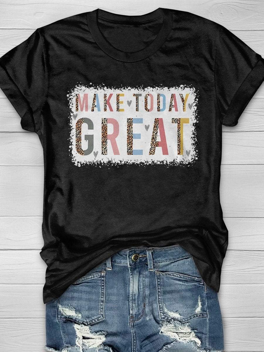 Make Today Great Print Short Sleeve T-shirt