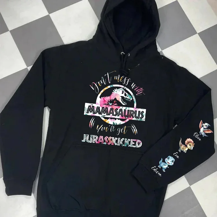 Don't Mess With Mamasaurus You'll Get Jurasskicked Sweety Sweatshirt Custom Kid's Name On The Sleeve Sweatshirt, Gift For New Mama