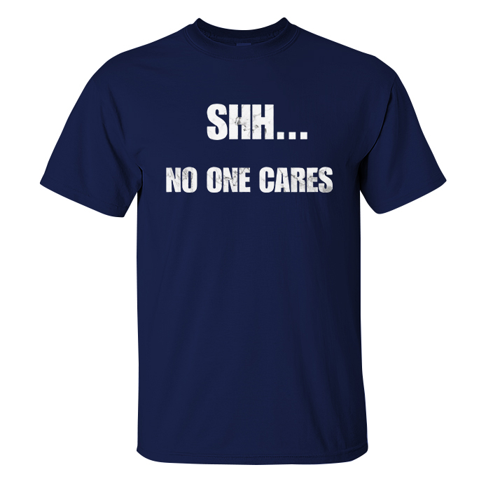 Livereid Shh No One Cares Letter T-Shirt - Livereid