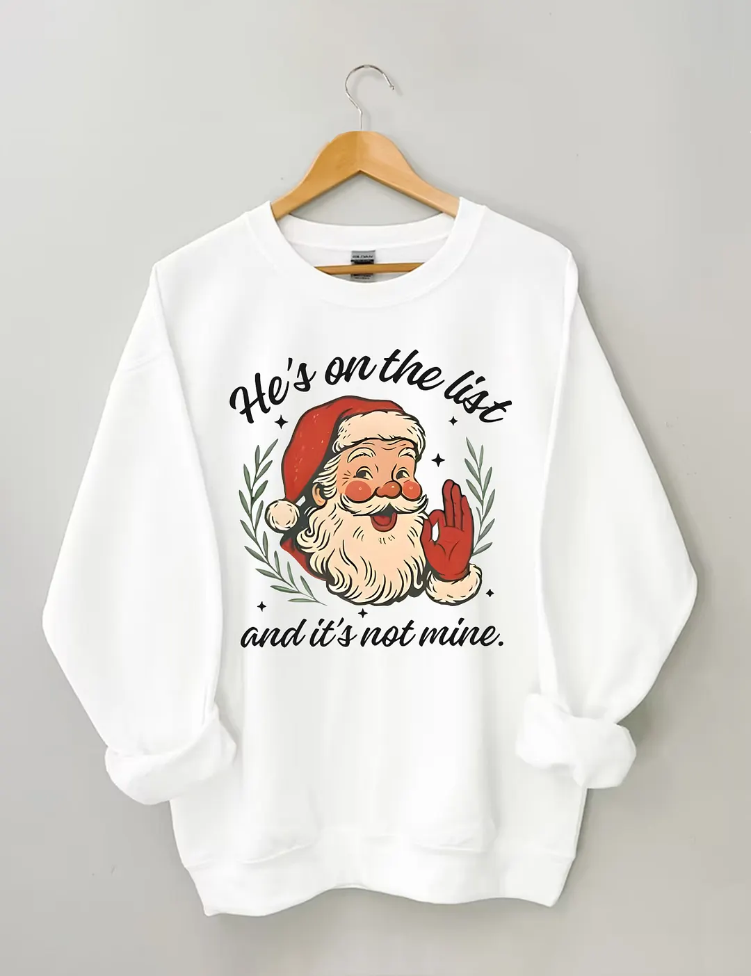 He's On The List Santa Christmas Sweatshirt