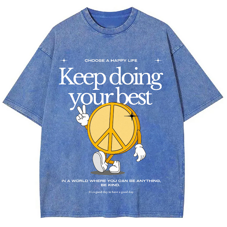 KEEP DOING YOUR BEST Unisex Washed Crew Neck Short Sleeve T-Shirt