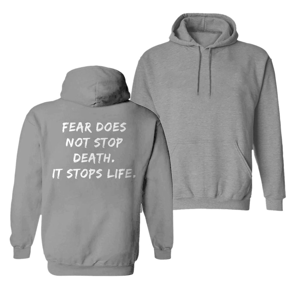 fear does not stop death it stops life shirt