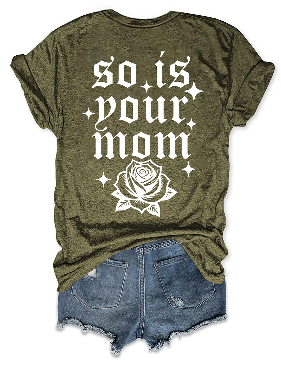 So Is Your Mom T-shirt