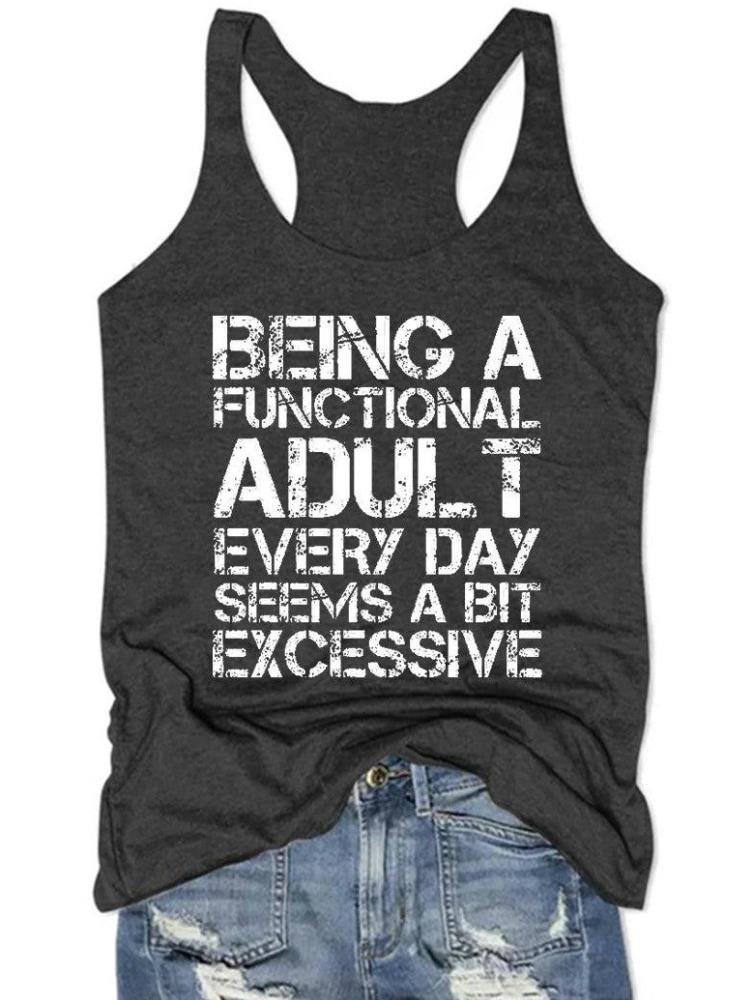 Women's Being A Functional Adult Every Day Seems A Bit Excessive Tank Top