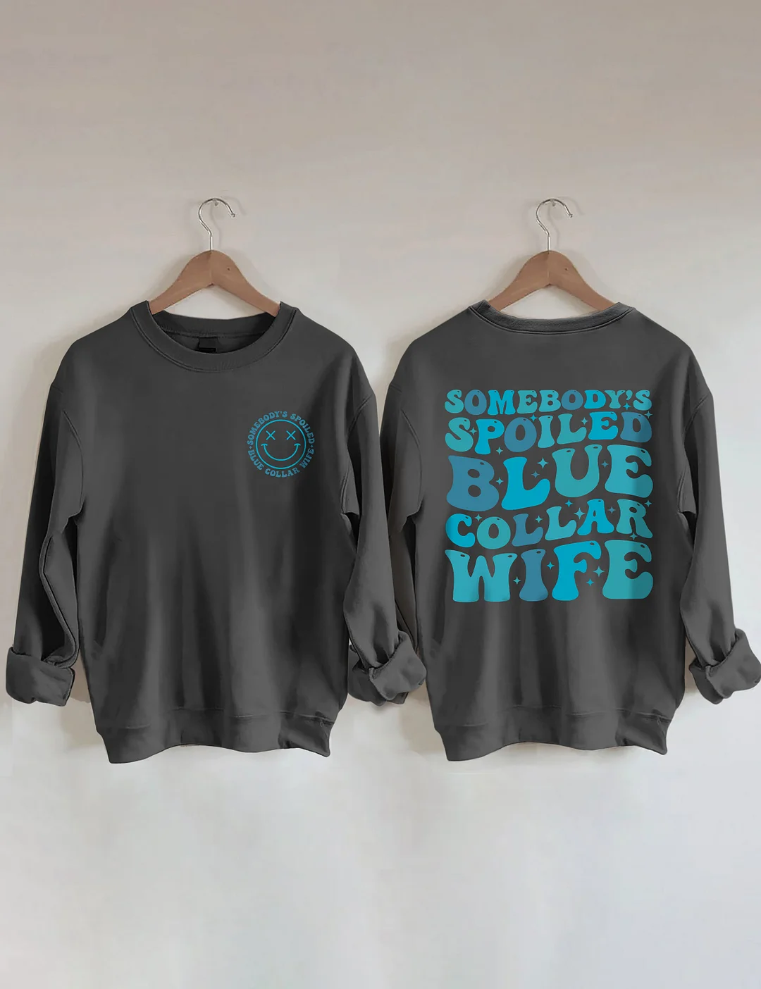 Somebody's Spoiled Blue Collar Wife Sweatshirt
