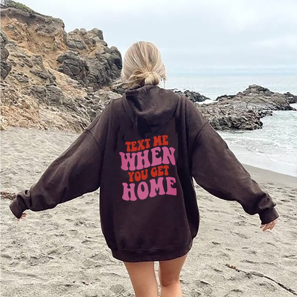 Text me when you get home Print Women's Hoodie