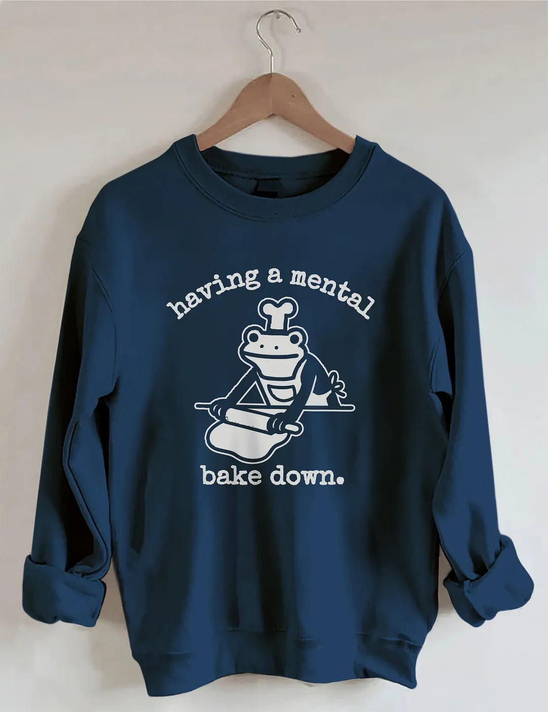 Having A Mental Bake Down Sweatshirt