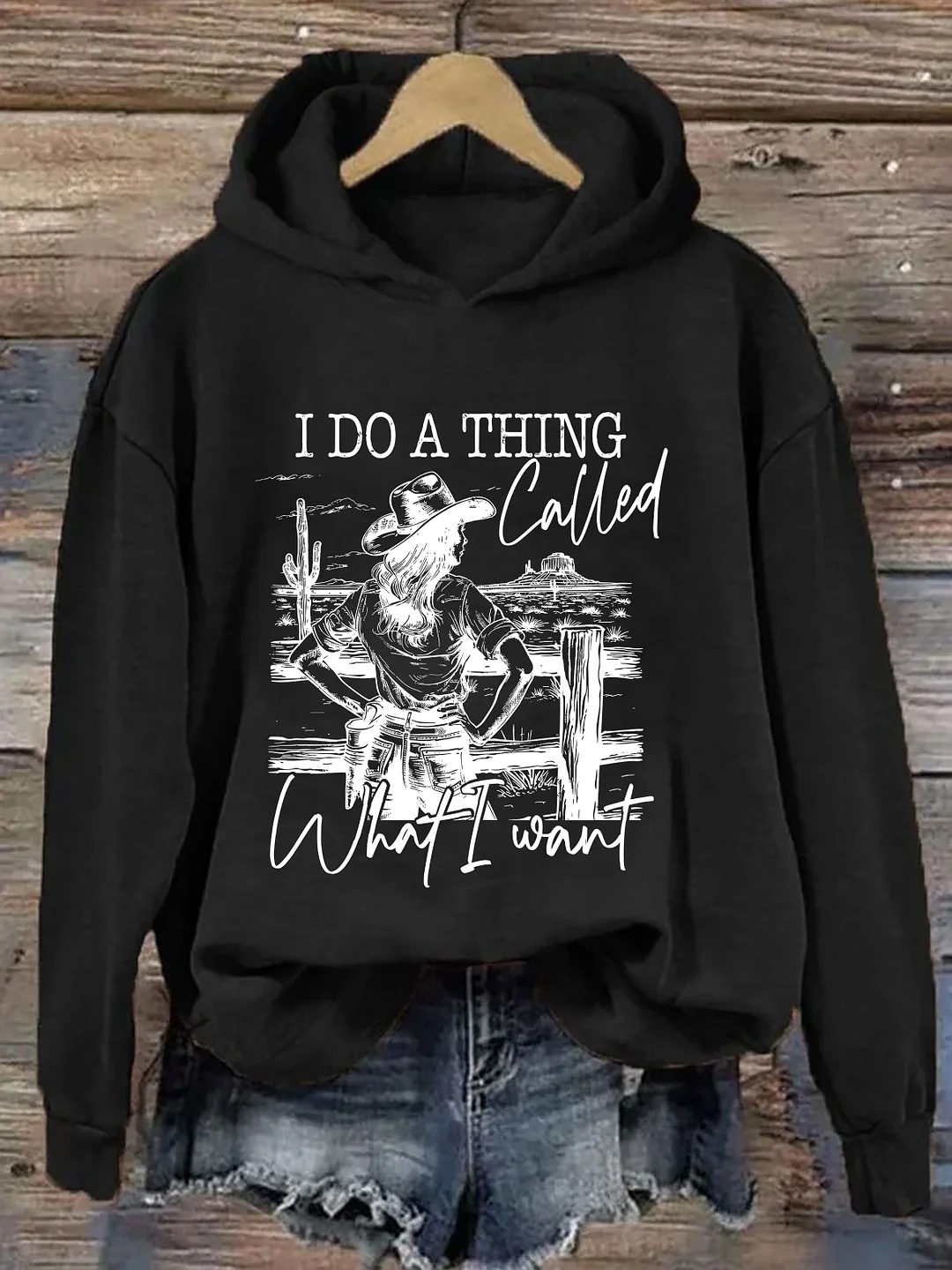 I Do A Thing Called What I Want Hoodie