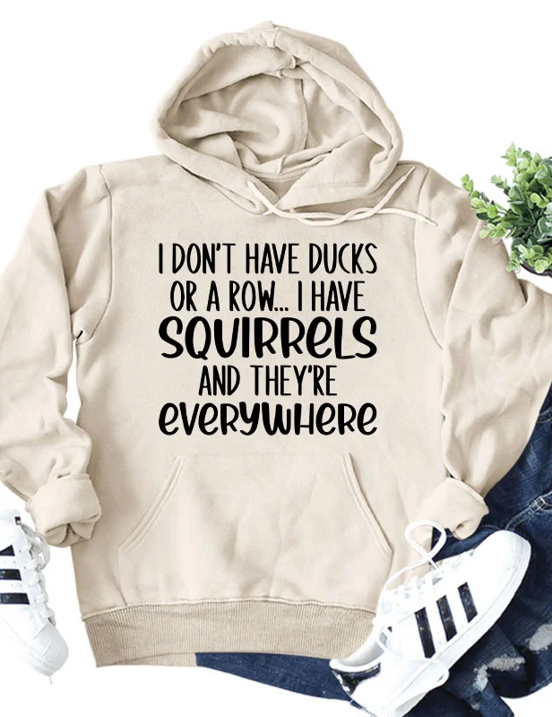 I Don't Have Ducks Or A Row Hoodie