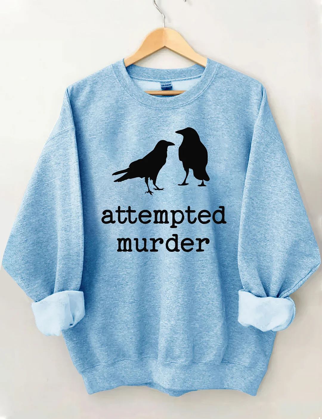 Attempted Murder Sweatshirt