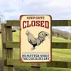 Warning"Keep Gate Close No Matter What Chickens Says"- Vintage Metal Signs((12*16Inch) 