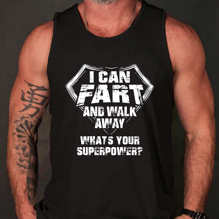 I Can Fart And Walk Away Funny Tank Top