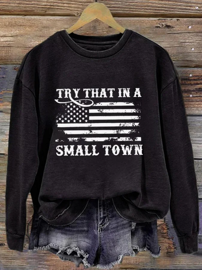 Women's Try That In A Small Town Printed Round Neck Long Sleeve Sweatshirt socialshop