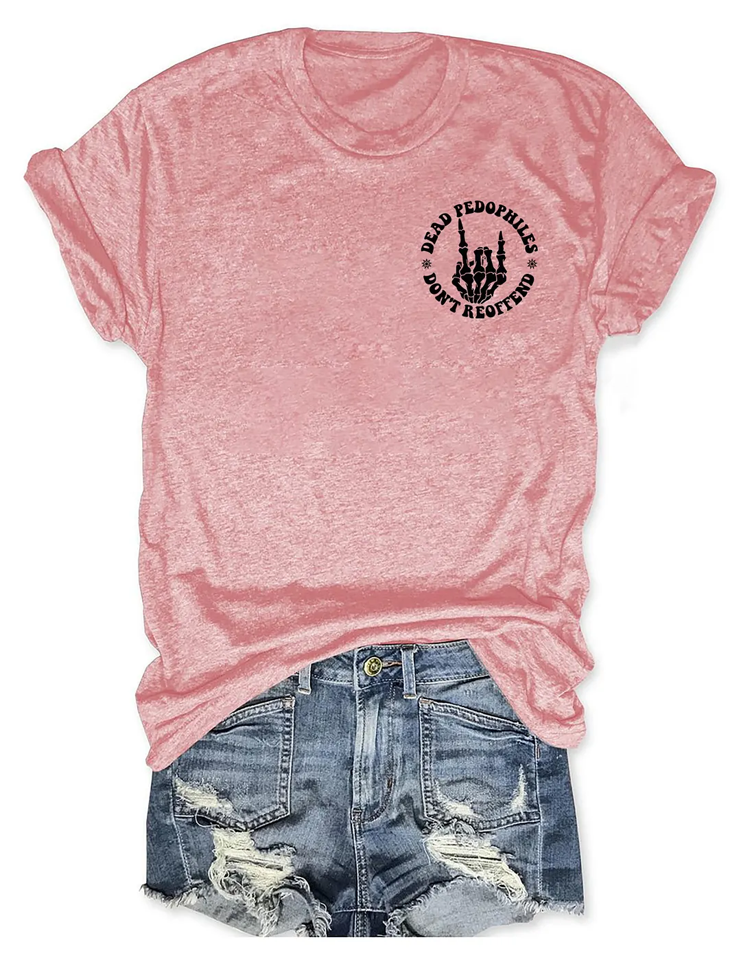 Dead Pedophiles Don&rsquo;t Reoffend T-shirt