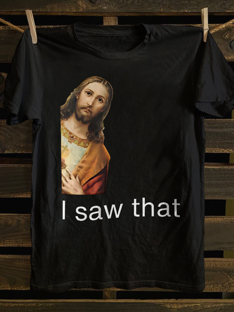I Saw That You My Friend Need Jesus T-shirt
