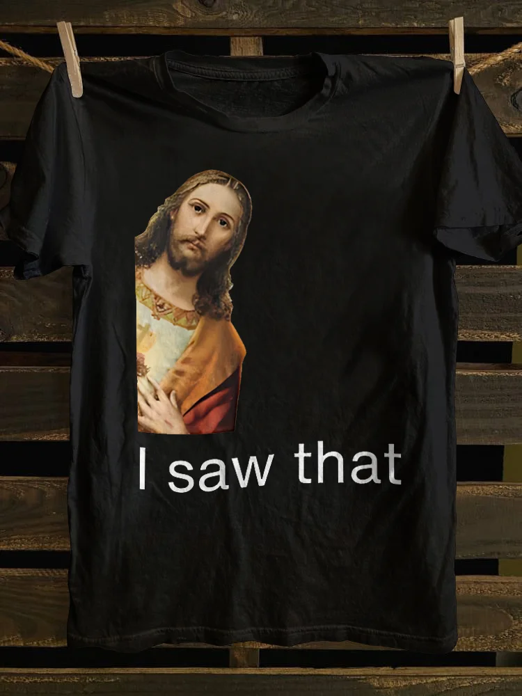I Saw That You My Friend Need Jesus T-shirt