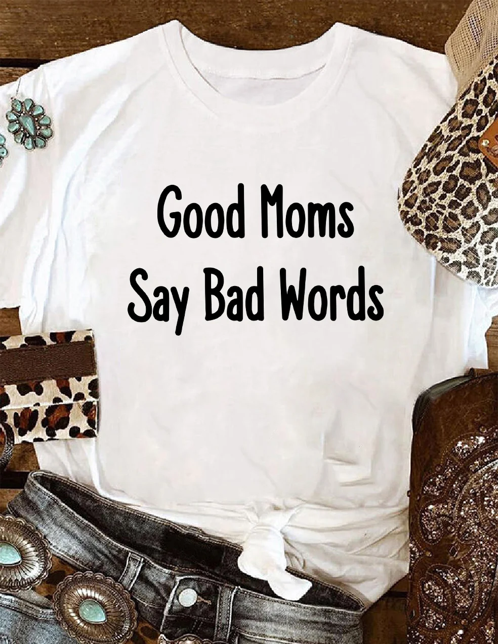 Good Moms Say Bad Words T-Shirt