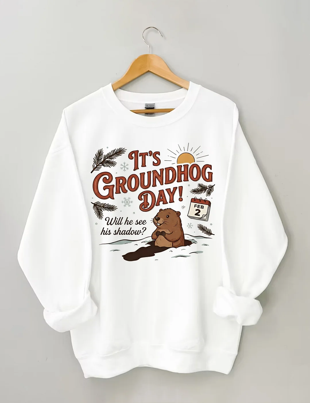 It's Groundhog Day Sweatshirt