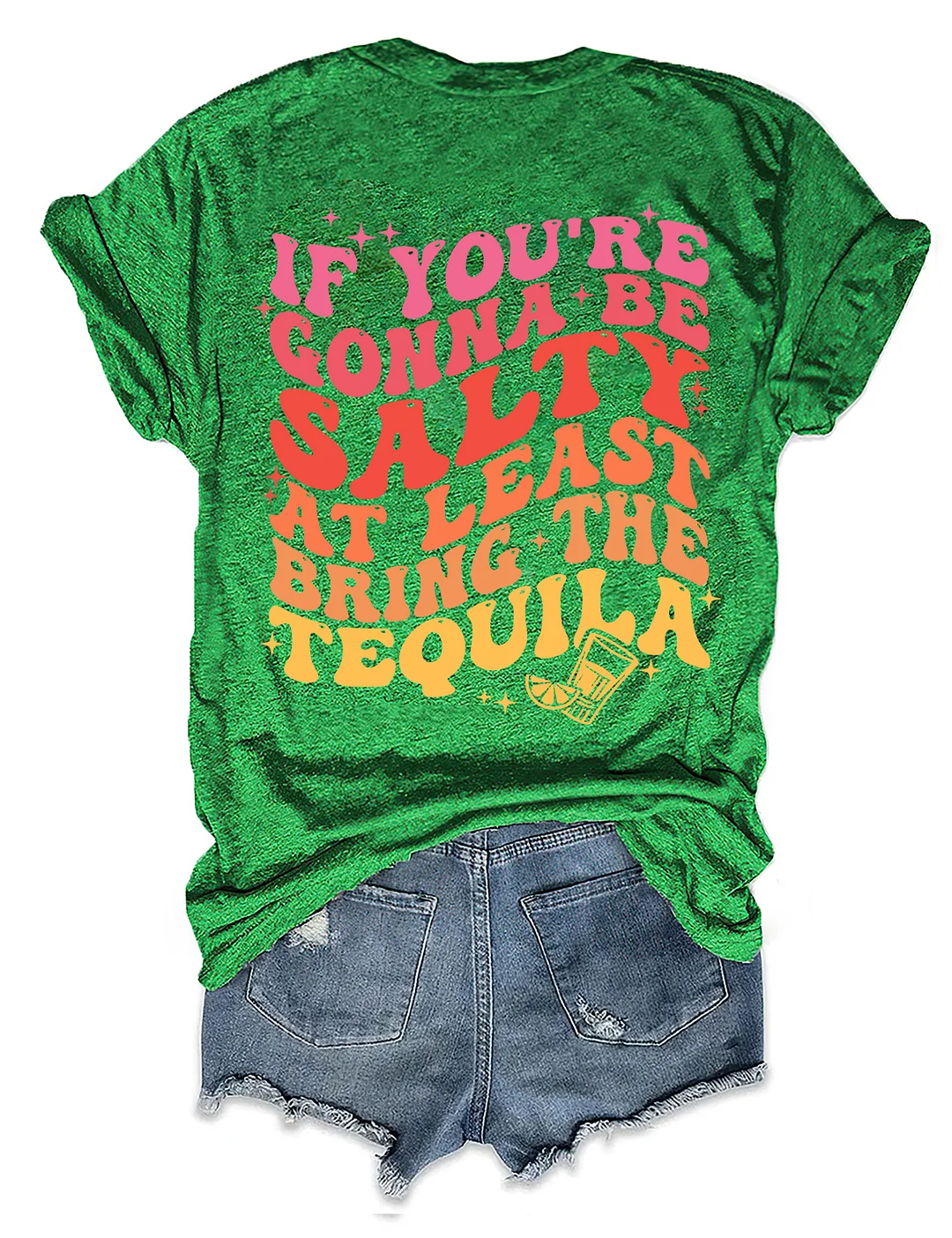 If You're Gonna Be Salty At Least Bring The Tequila T-shirt