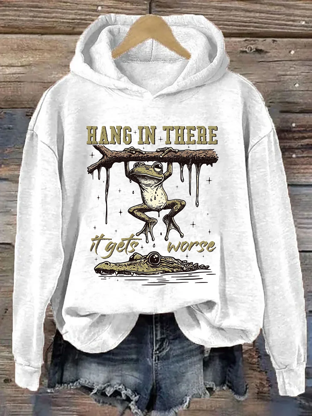 Hang In There It Gets Worse Hoodie