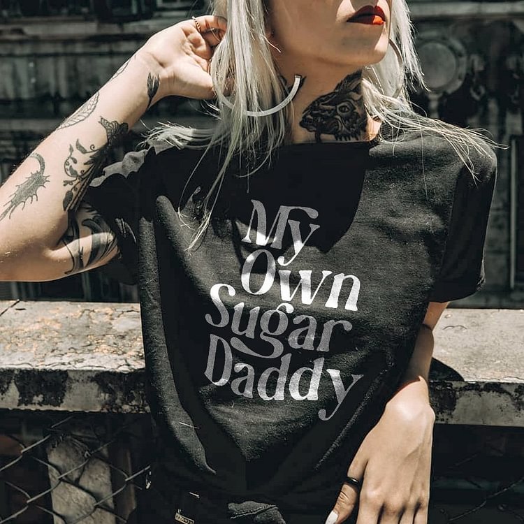 Casual My Own Sugar Daddy Print T-Shirt